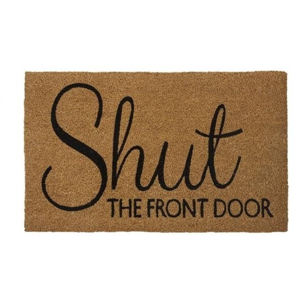 Shut The Front Door Coir Doormat